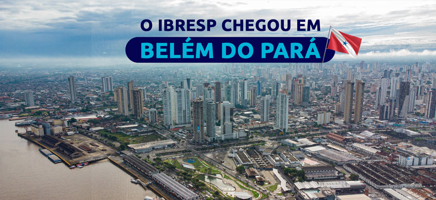 O IBRESP agora chegou em Belém do Pará