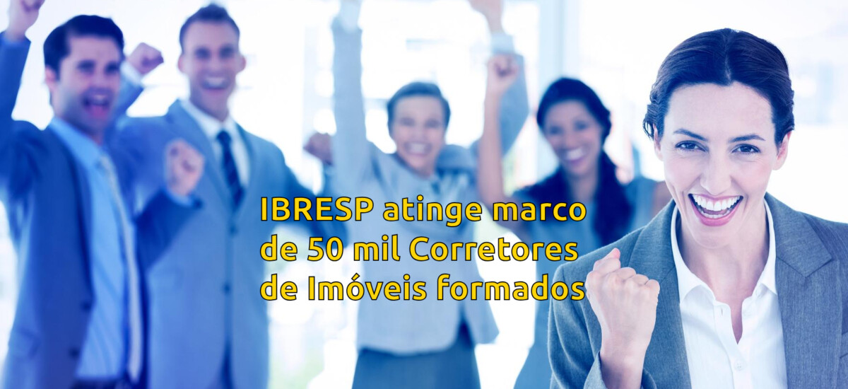 IBRESP atinge marco de 50 mil Corretores de Imóveis formados
