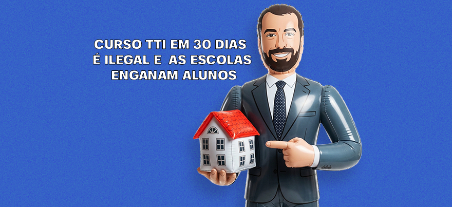 Curso TTI em 30 dias é ilegal e as escolas enganam alunos